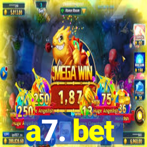 a7. bet